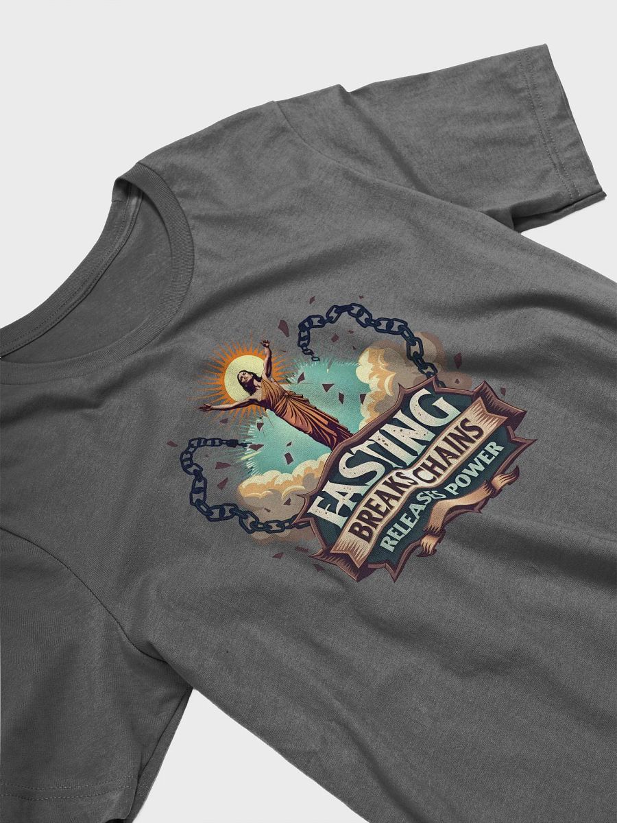 Fasting Breaks Chains, Releases Power - Spiritual Warfare T-Shirt product image (15)