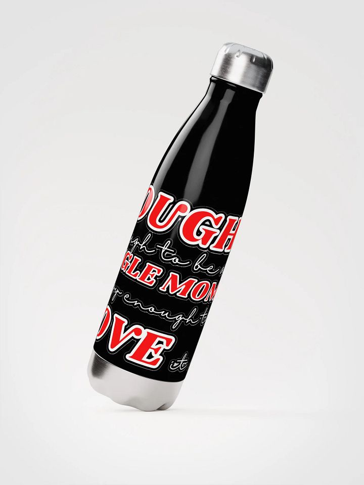 TOUGH ENOUGH TO BE A SINGLE MOM, CRAZY ENOUGH TO LOVE IT! product image (3)
