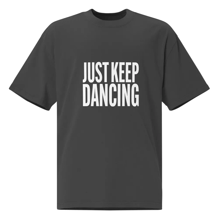 Just Keep Dancing - Oversized Tee product image (1)