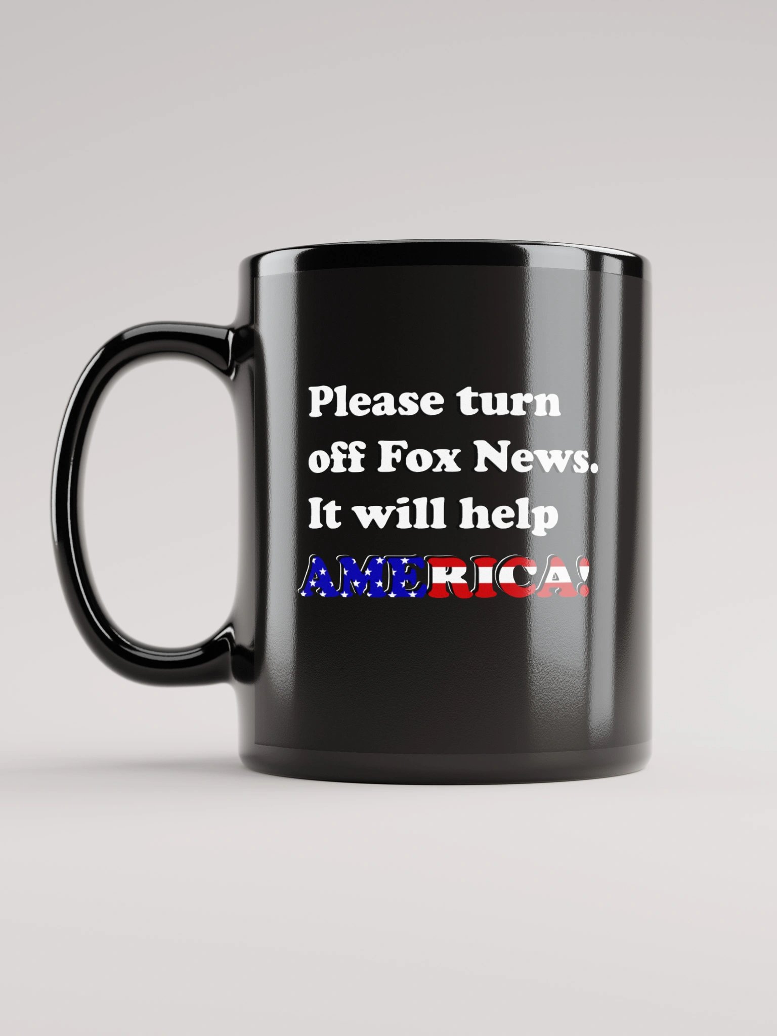 Please Turn Off Fox News. It Will Help America! (White) - Black Mug product image (3)