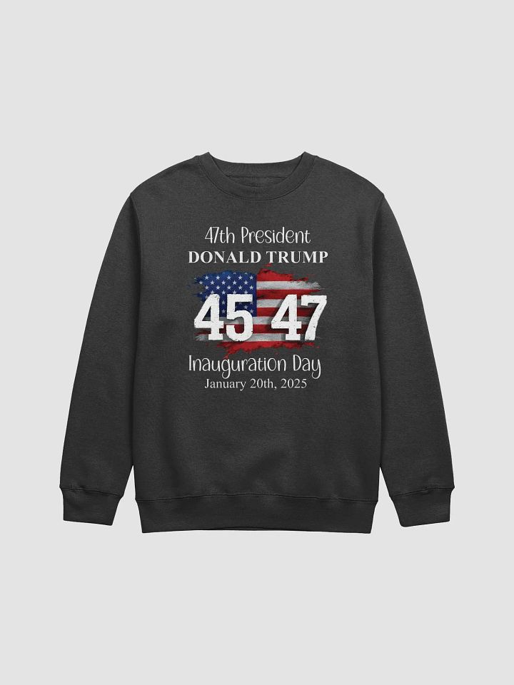 47th Presidential Inauguration Day Sweatshirt product image (1)