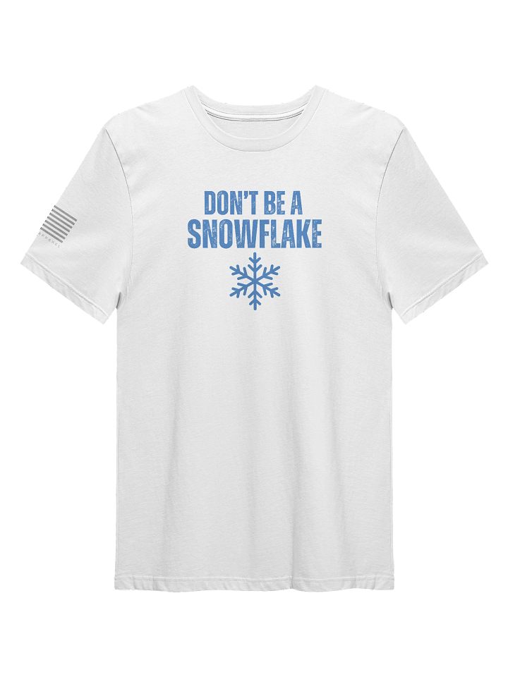 Don't Be A Snowflake T-Shirt product image (2)
