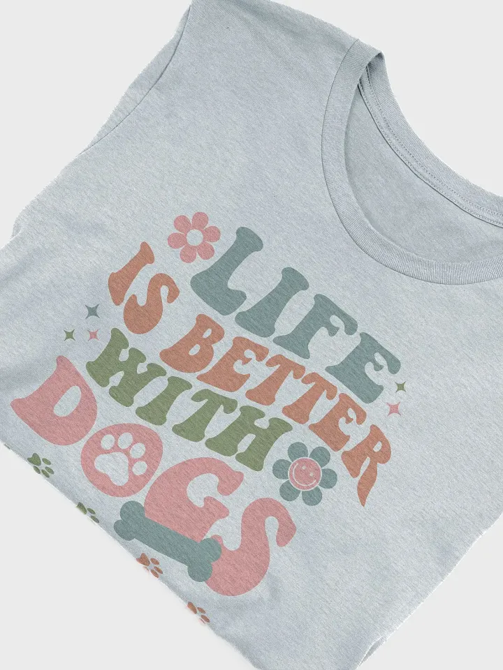 Life is Better with Dogs Groovy Design T-Shirt product image (2)