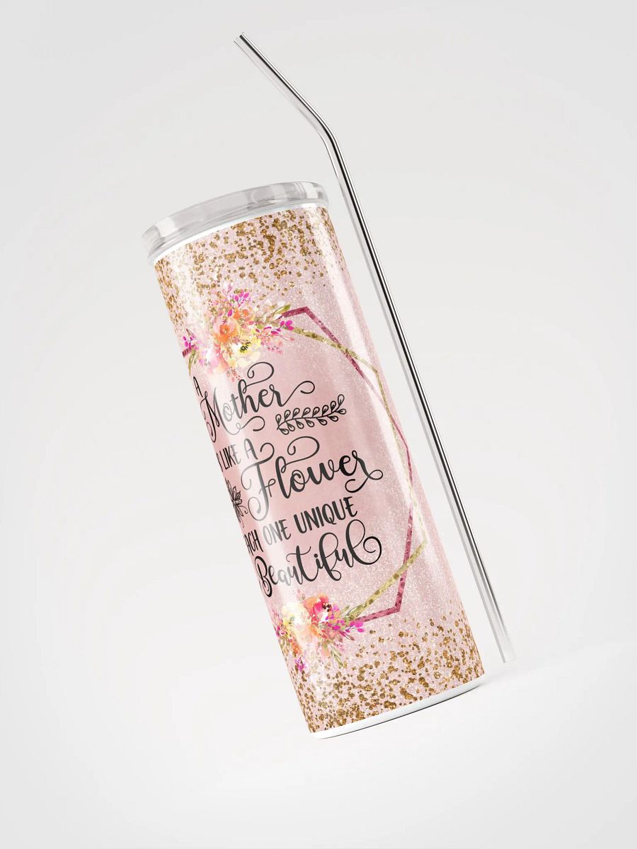 A Mother is Like a Flower Tumbler product image (8)
