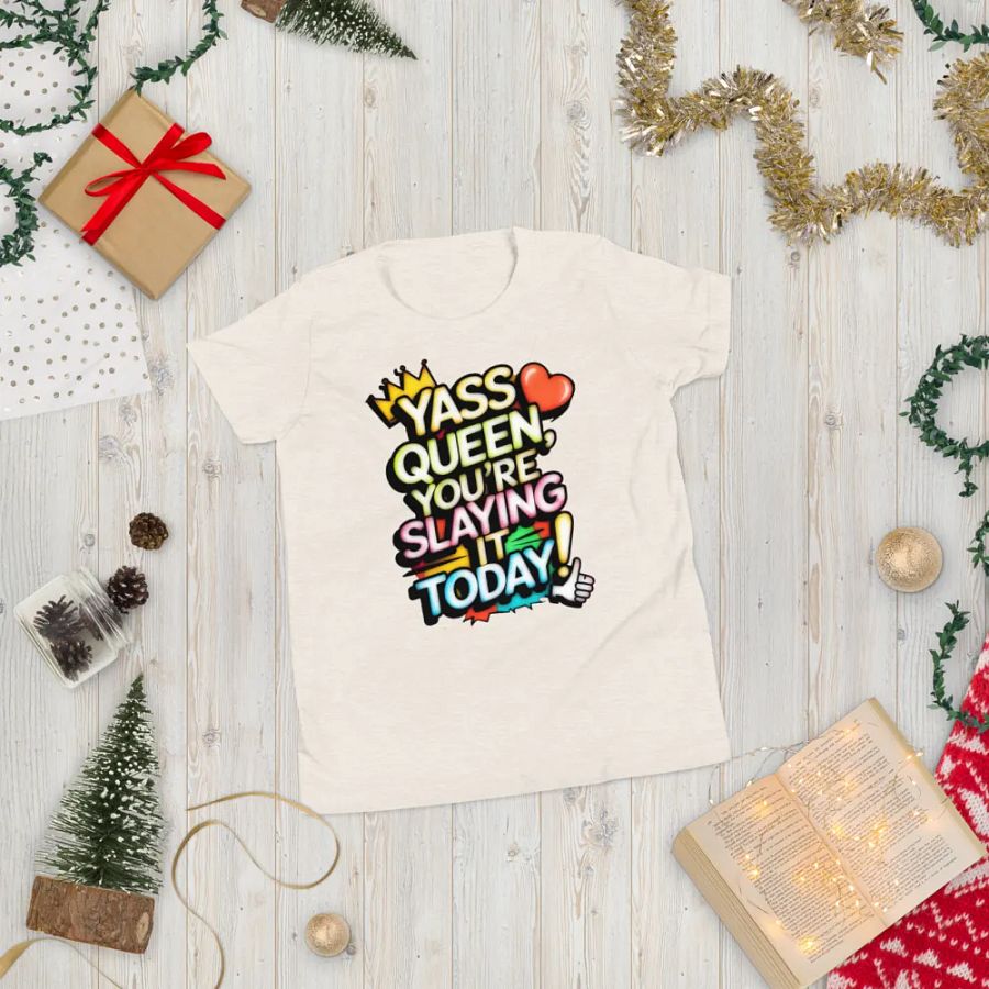 Yass Queen You're Slaying It Today! (H003) product image (12)
