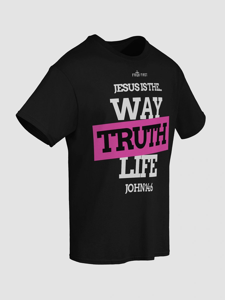 John 14:6 - Way, Truth & Life Unisex T-Shirt product image (3)