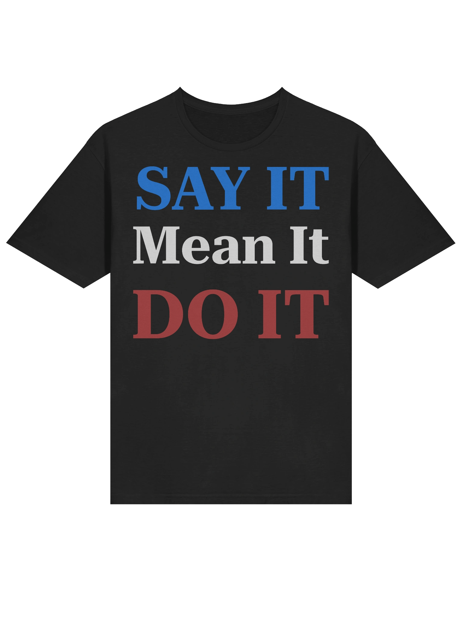 Unisex Say It, Do It, Mean It T-Shirt product image (6)