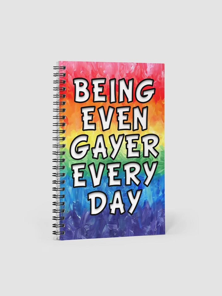 Being Even Gayer - Rainbow Pride Spiral Notebook product image (1)