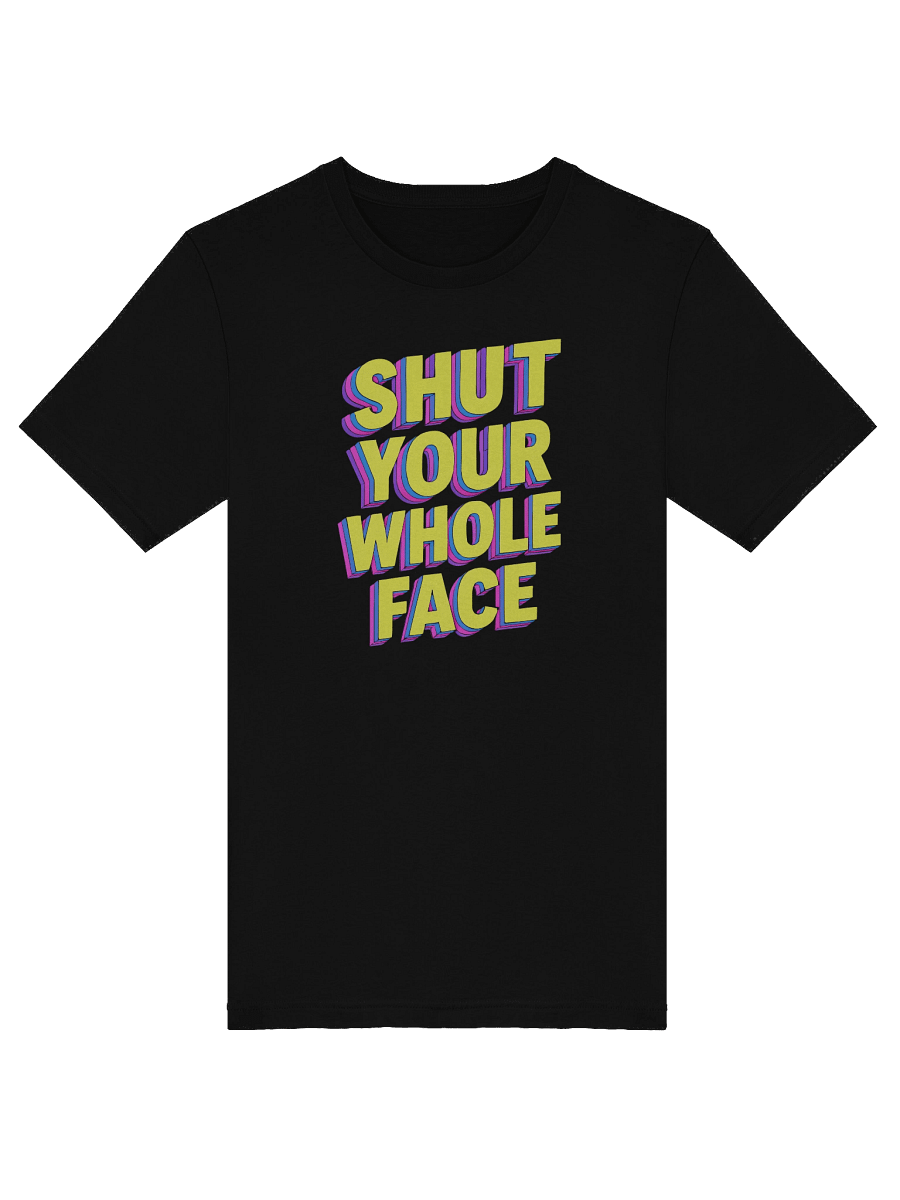 Women's Shut Your Whole Face T-Shirt – Retro 80’s MTV Graphic Tee | Funny Sarcastic Bold Statement Shirt product image (5)