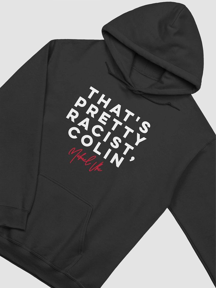That's Pretty Racist, Colin Hoodie product image (2)