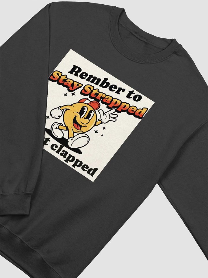 Stay Strapped (SweatShirt) product image (8)