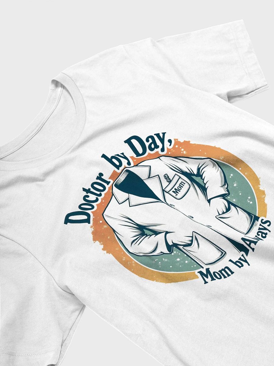 Doctor by Day, Mom by Always T-Shirt product image (13)
