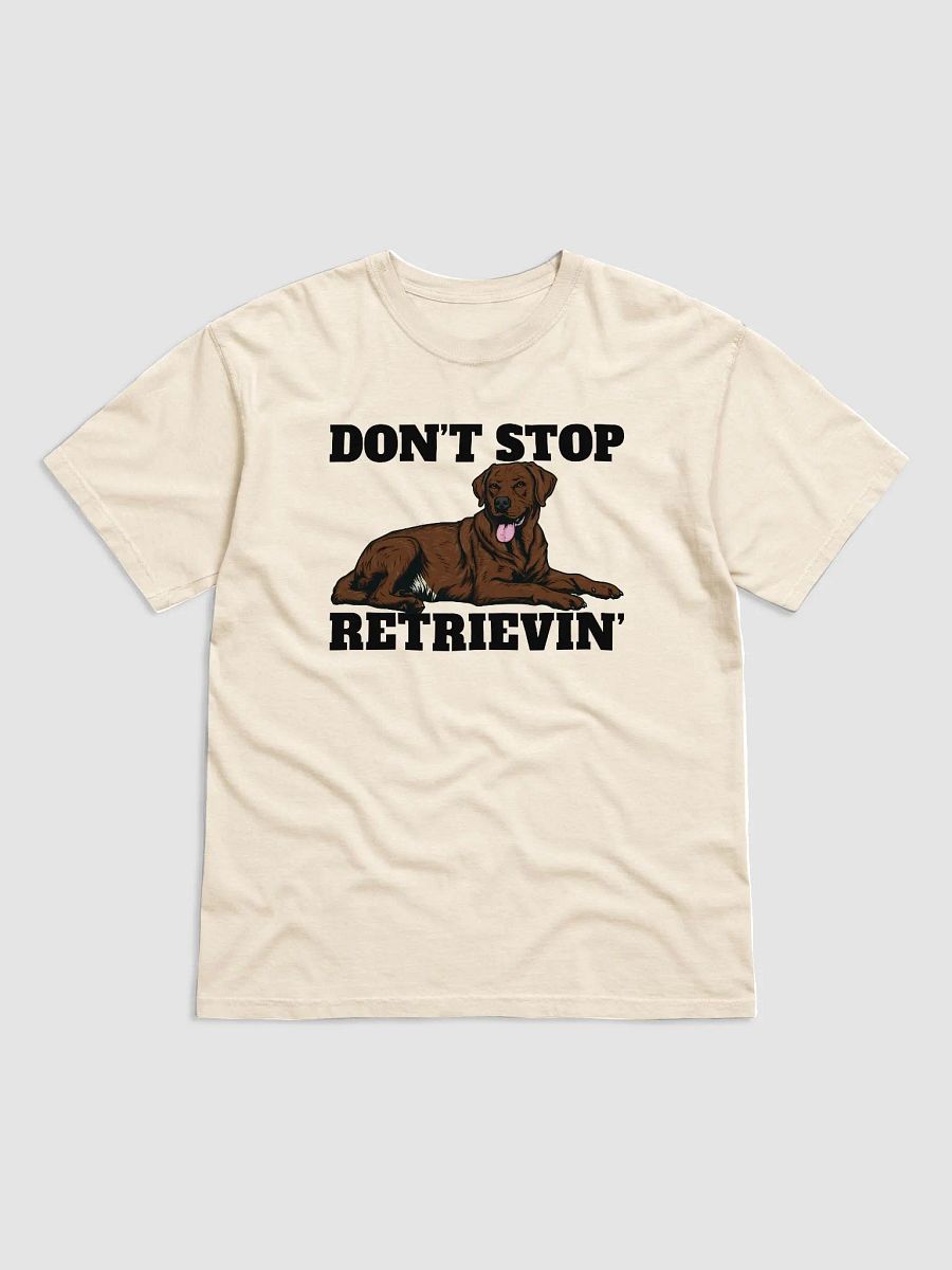Don't Stop Retrievin' T-Shirt of a Labrador Retriever (Choco) | Funny T-Shirt for Lab Paw-rents product image (17)