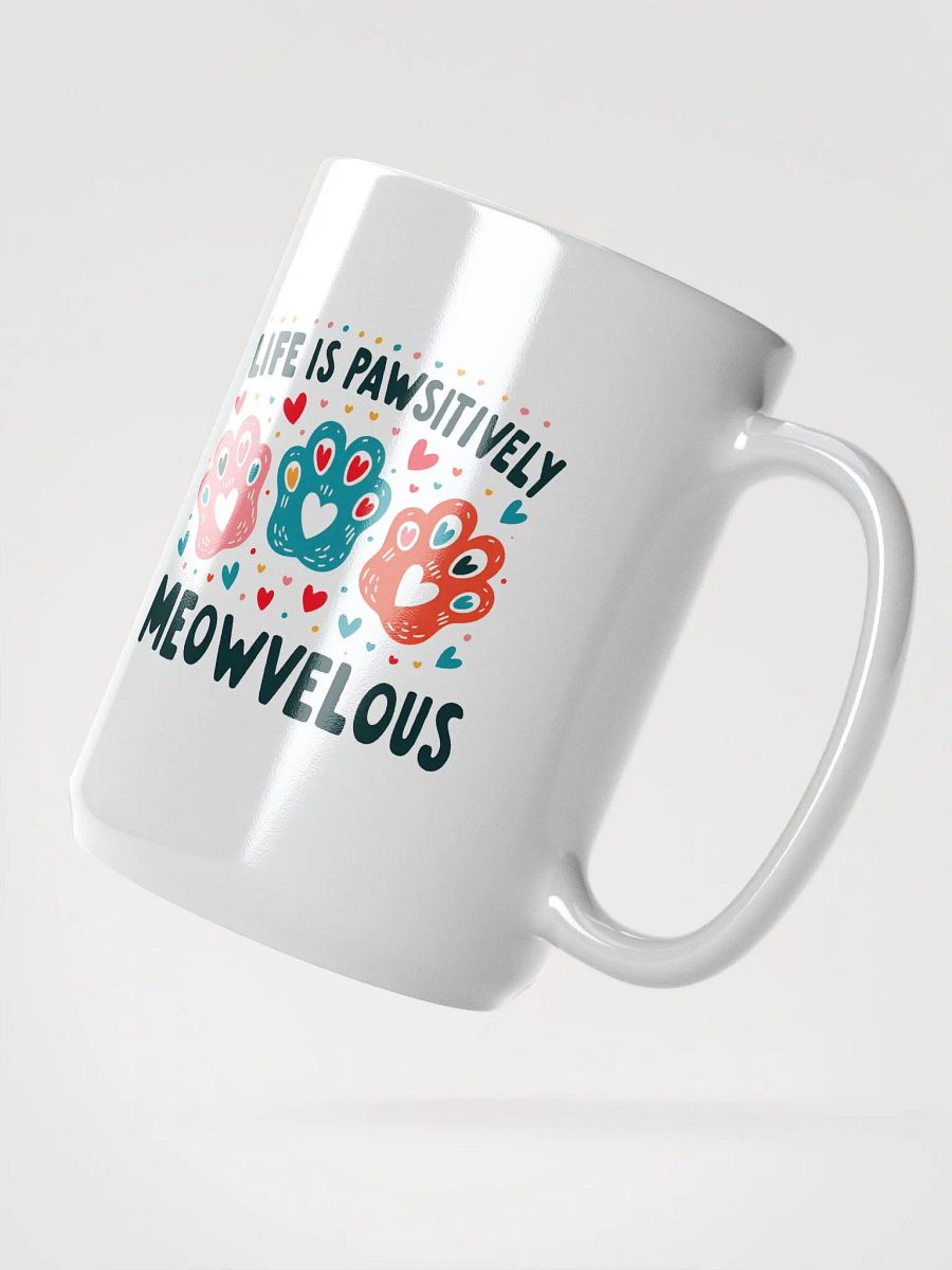 Life is pawsitively meowvelous product image (2)