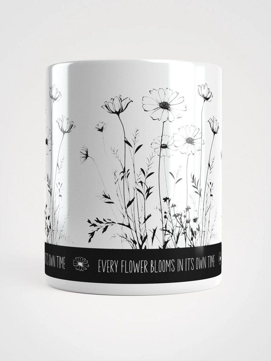 Every Flower Blooms In Its Own Time Ceramic Mug product image (7)