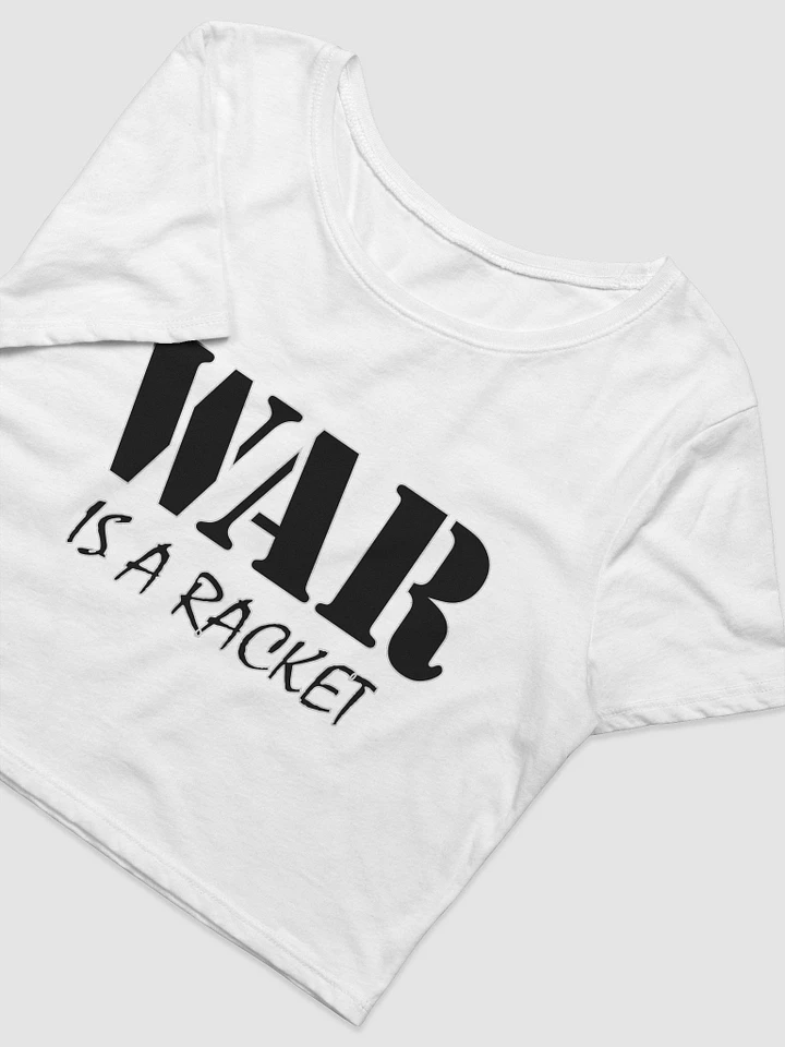 War Is A Racket - Bella+Canvas Women's Crop Tee product image (1)