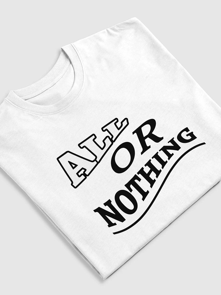 ALL OR NOTHING Tee product image (2)