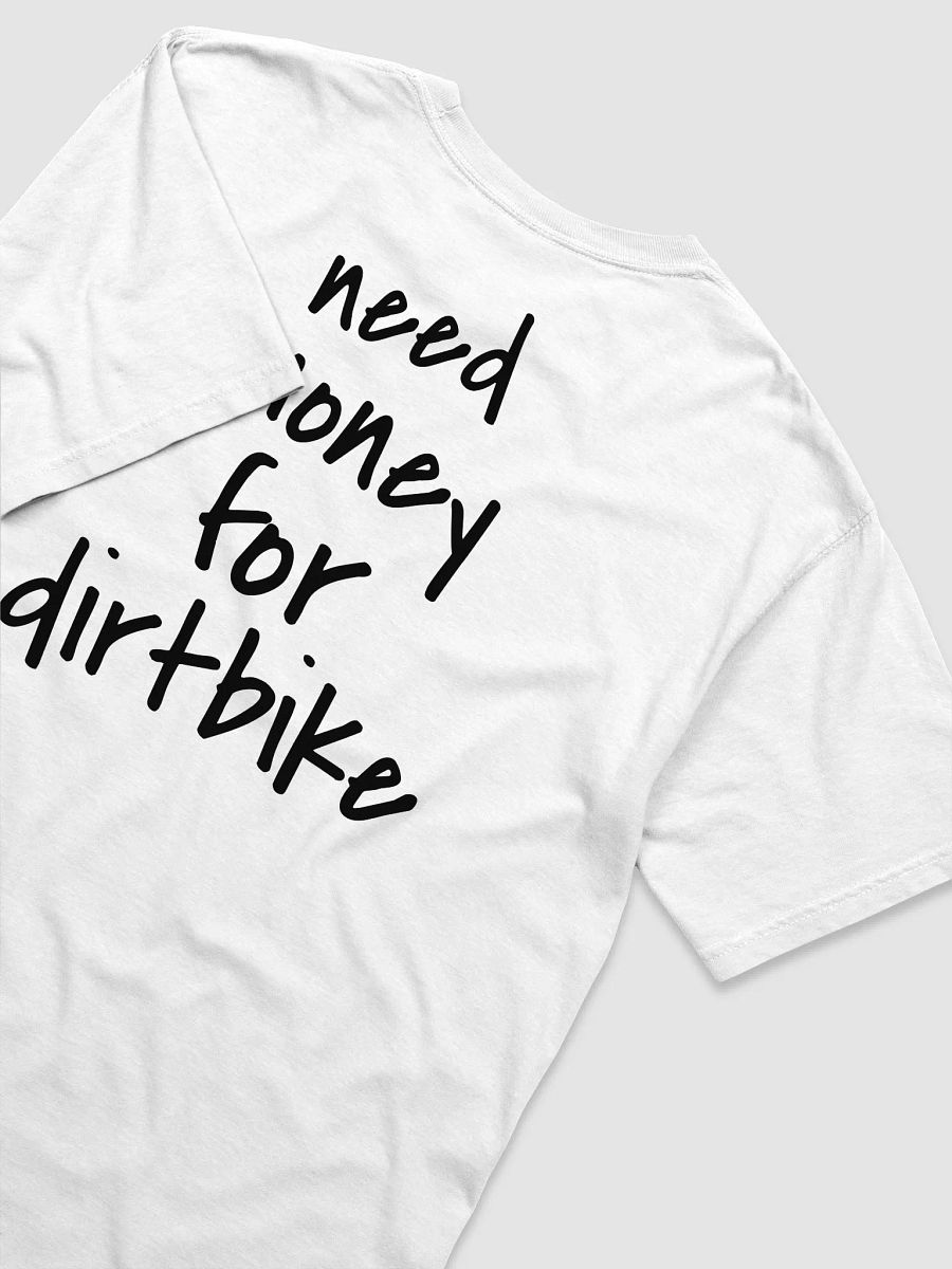 need money for dirtbike T-shirt product image (4)