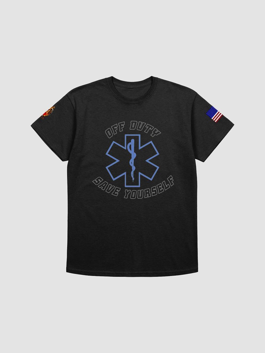 "Off Duty, Save Yourself" EMS T-Shirt product image (6)