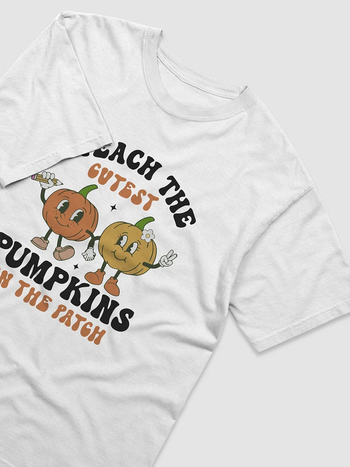 I Teach the Cutest Pumpkins T-Shirt product image (1)