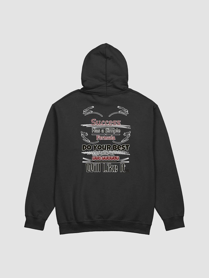Success Has A Simple Formula. Do Your Best And People Will Like It - Classic Hoodie product image (1)