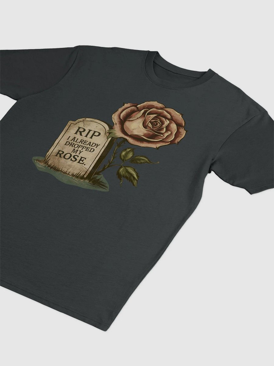 RIP I Already Dropped My Rose Men's T-Shirt product image (3)
