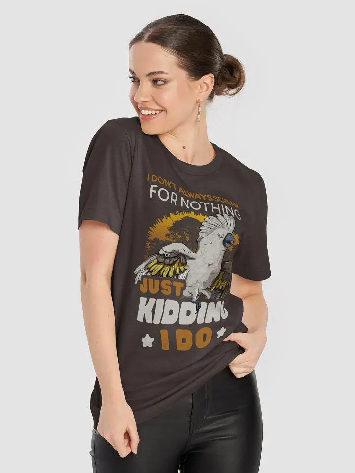 I Don’t Always Scream for Nothing T-Shirt - Playful Bird-Themed product image (2)