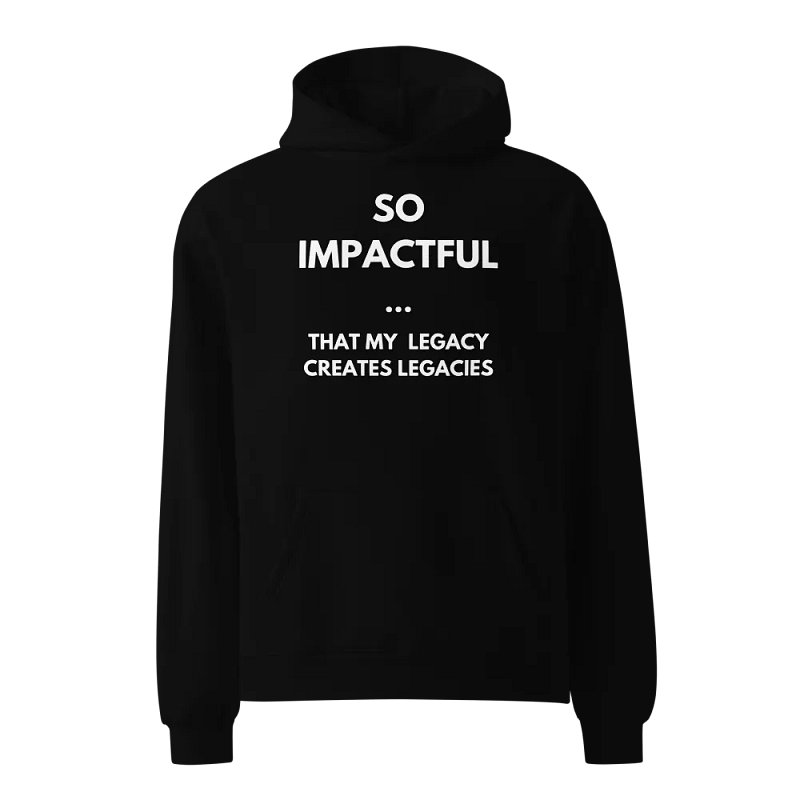 So Impactful Motivational Hoodie