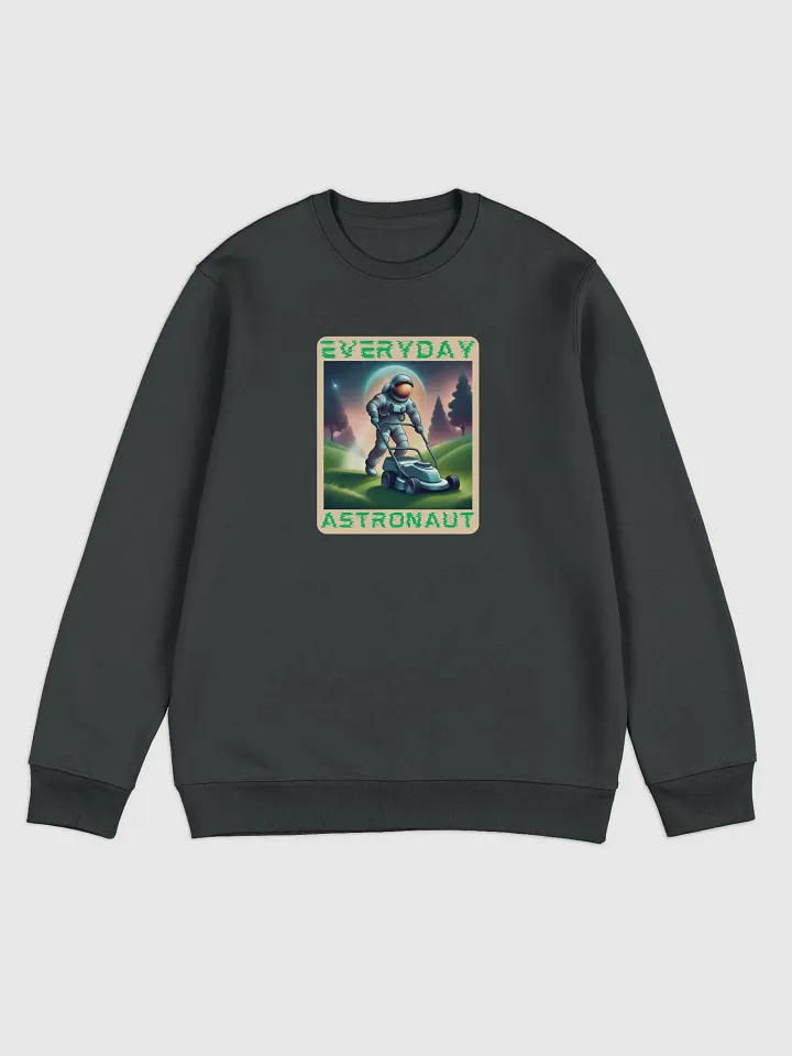 Everyday Astronaut Mowing the Lawn Unisex Sweatshirt product image (3)
