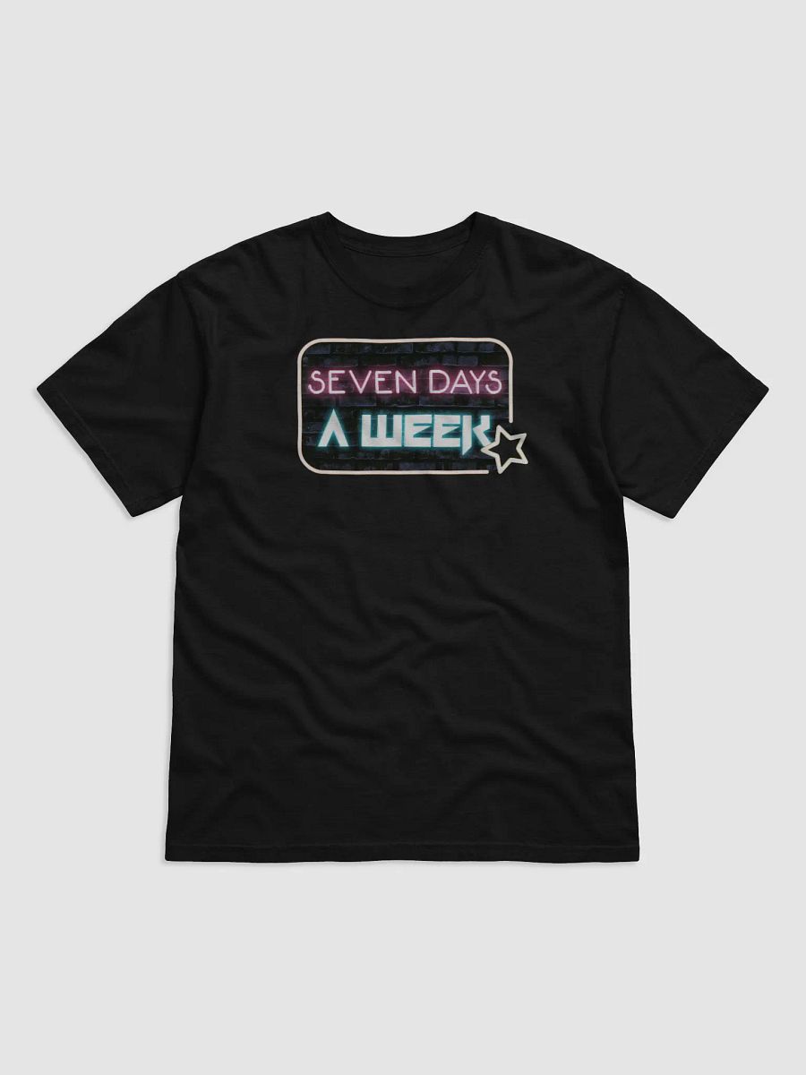 Seven Days A Week T-Shirt product image (1)