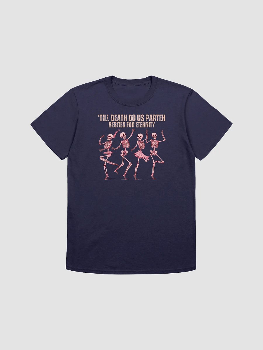 "Till Death Do Us Parteh Besties for Eternity Shirt product image (4)