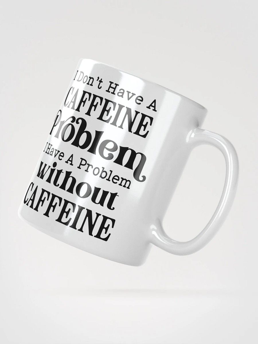 No Caffeine Problem Mug product image (4)