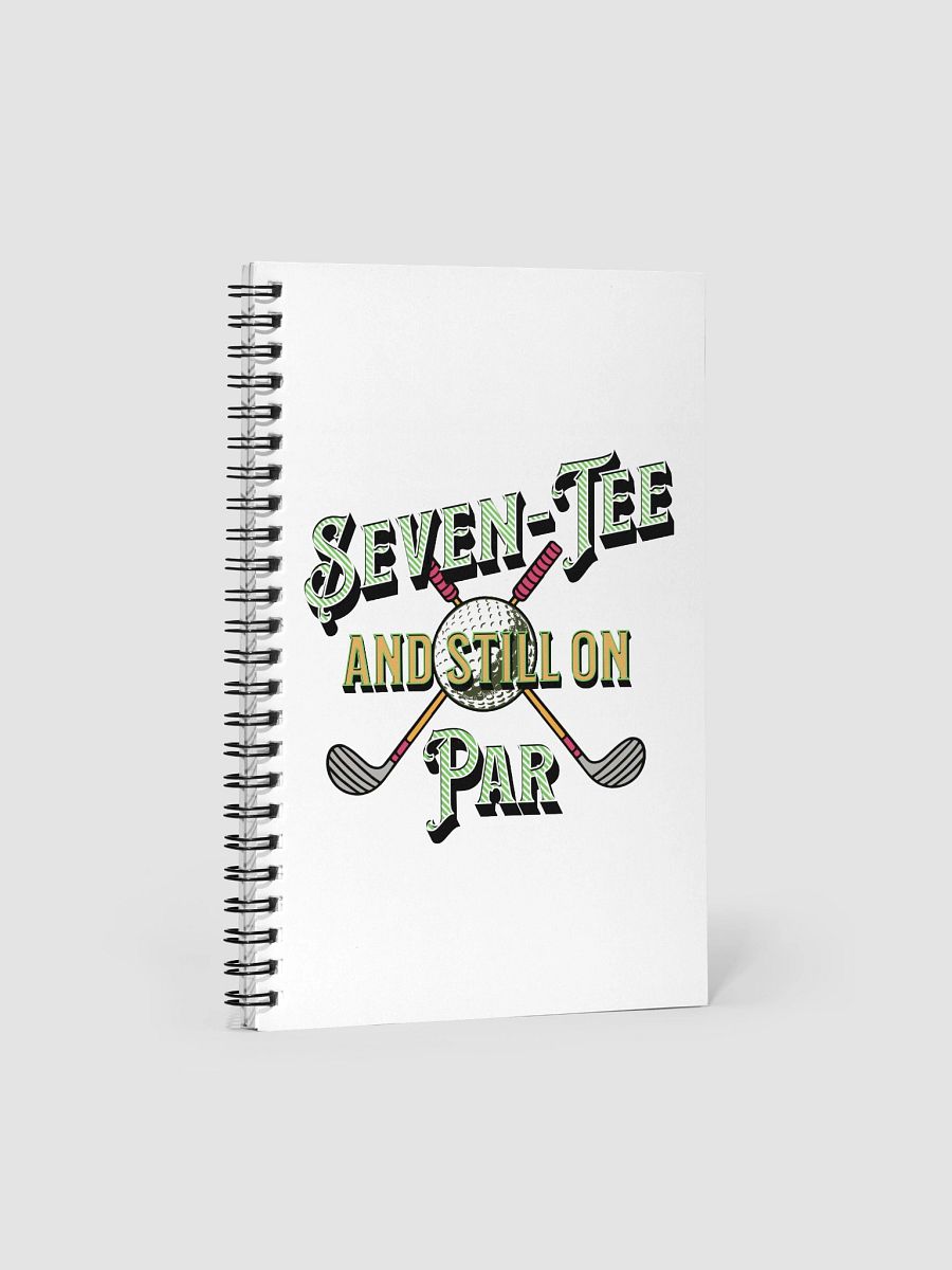 Seven-Tee And Still On Par Golfing Spiral Notebook product image (2)
