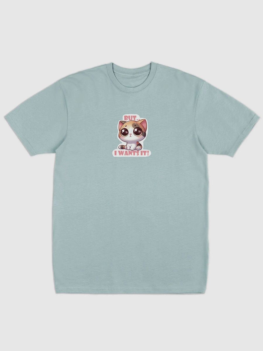 But I wants it! T shirts product image (6)