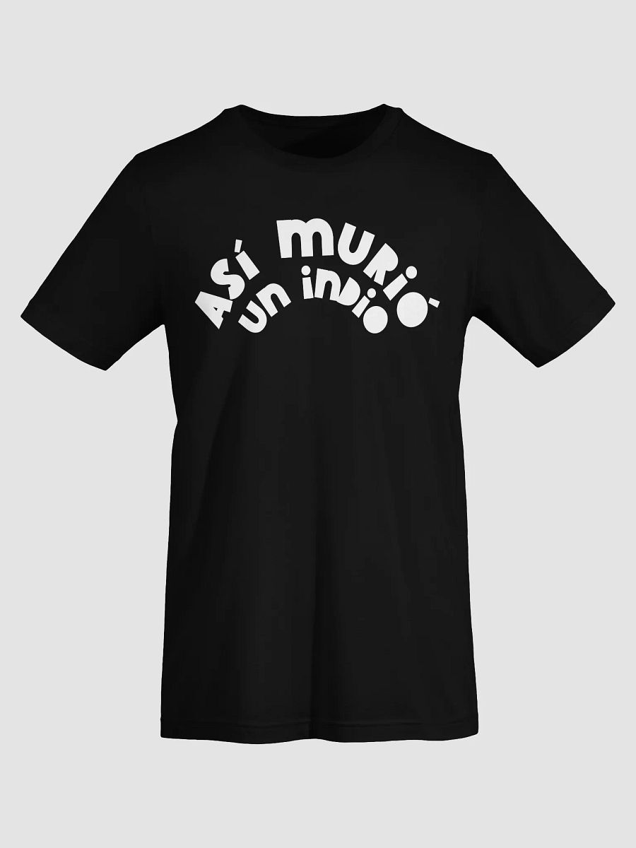Así Murió un Indio Camiseta Unisex product image (5)