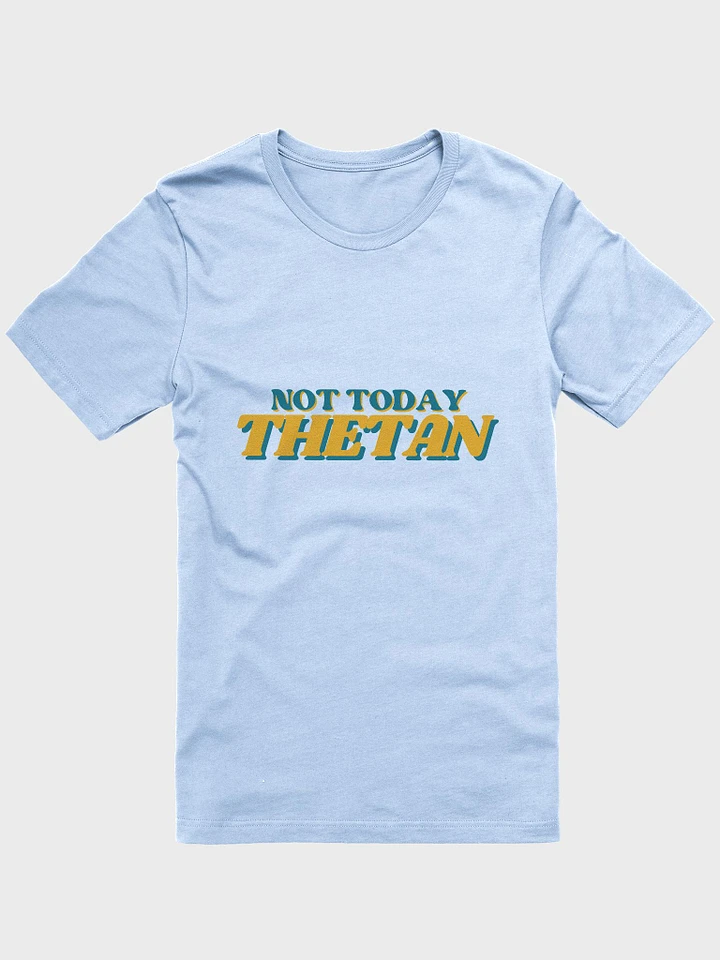 Not Today Thetan Super Soft Tee (Retro Version) product image (12)