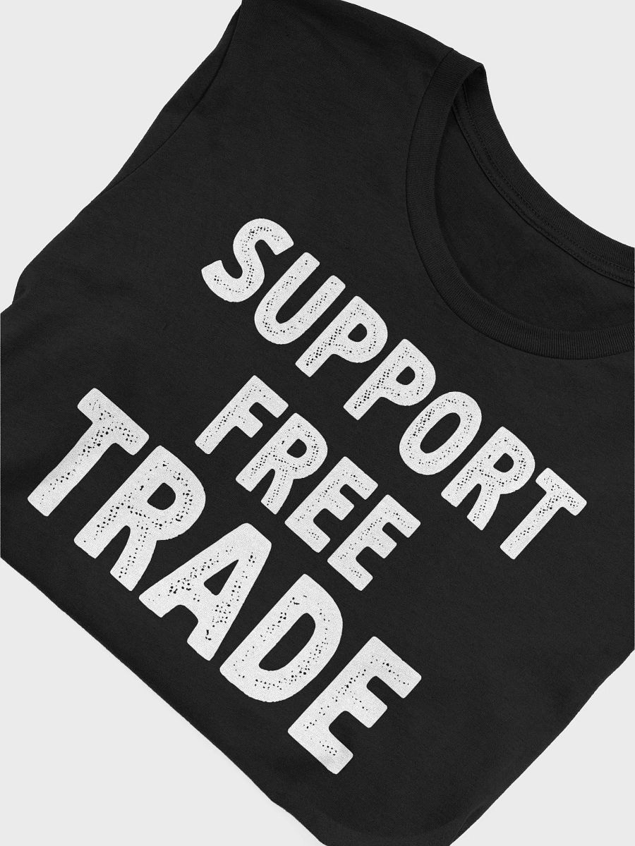 Support Free Trade T-Shirt | Anti-Tariff Economic Statement Tee | Trade War & Global Economy Protest Shirt product image (5)