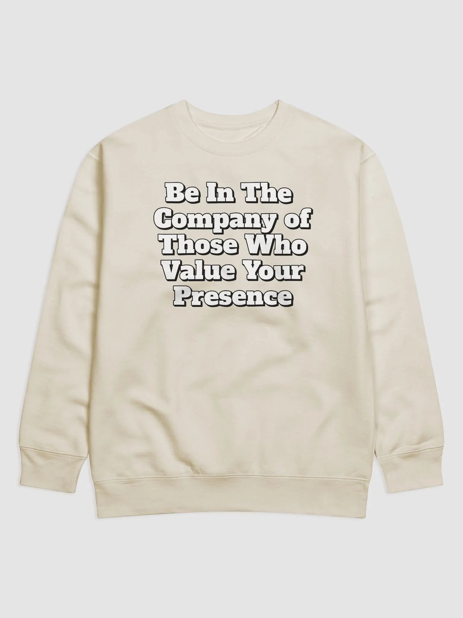 Be In The Company of Those Who Value Your Presence Sweatshirt product image (1)