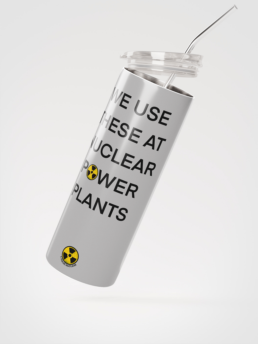 We Use This Tumbler at Nuclear Power Plants product image (2)