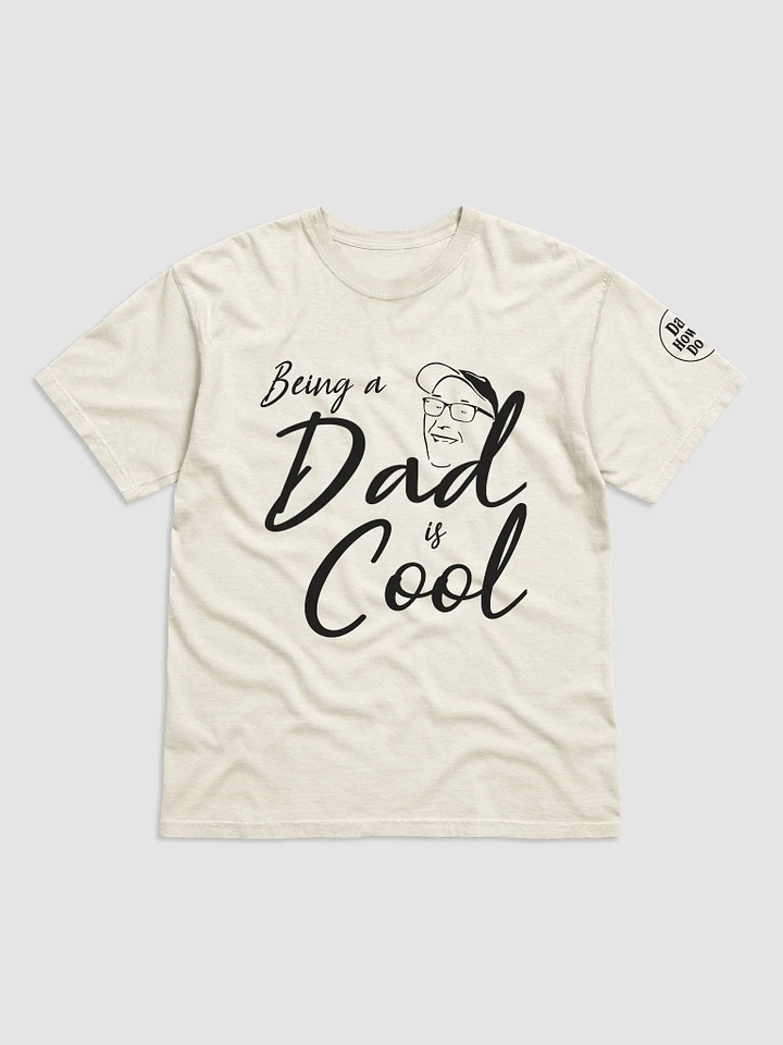 Being a Dad is Cool product image (1)