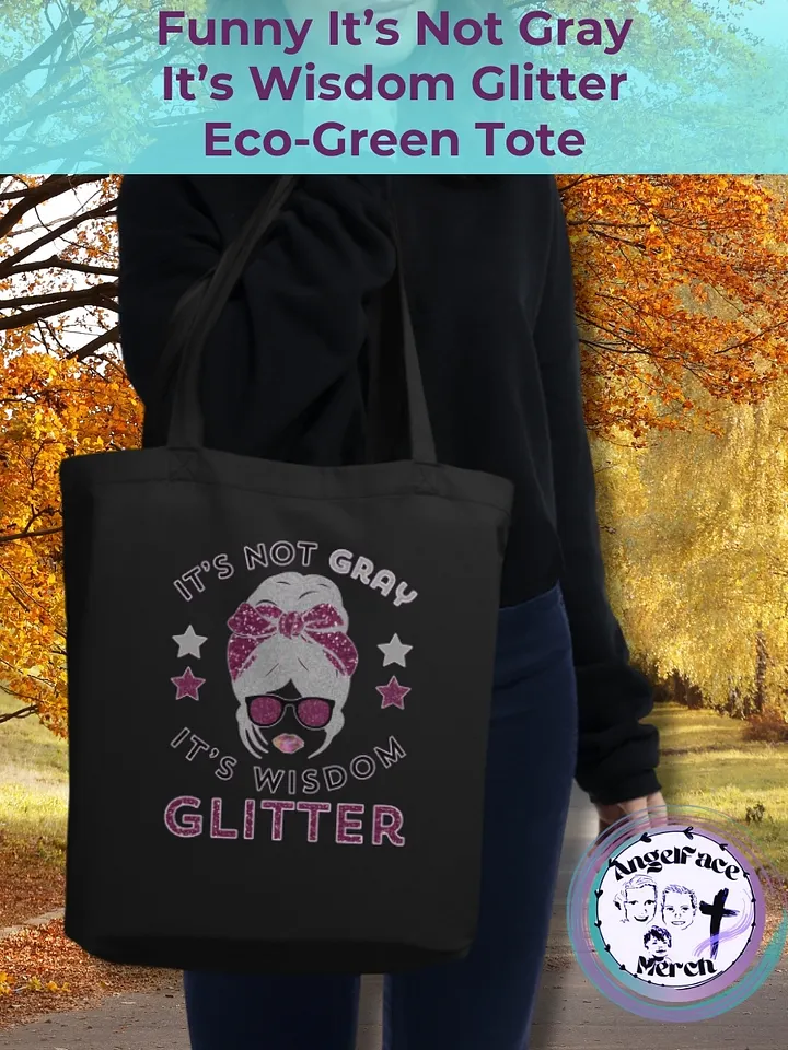 Funny Quote It's Not Gray It's Wisdom Glitter Eco-Green Tote product image (1)