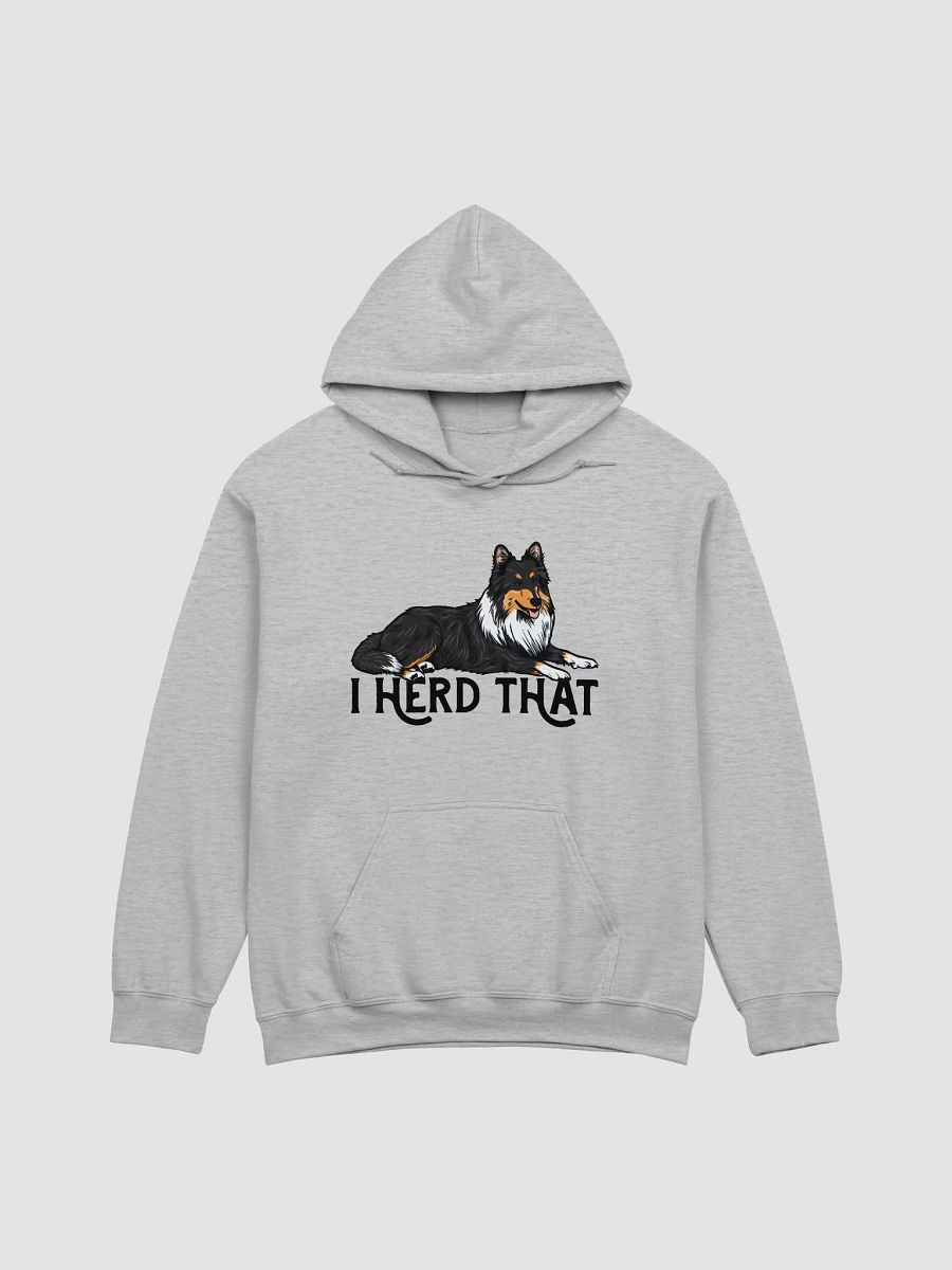 I Herd That Hooded Sweatshirt of a Shetland Sheepdog (Tricolor) | Funny Hoodie for Sheltie Paw-rents product image (23)