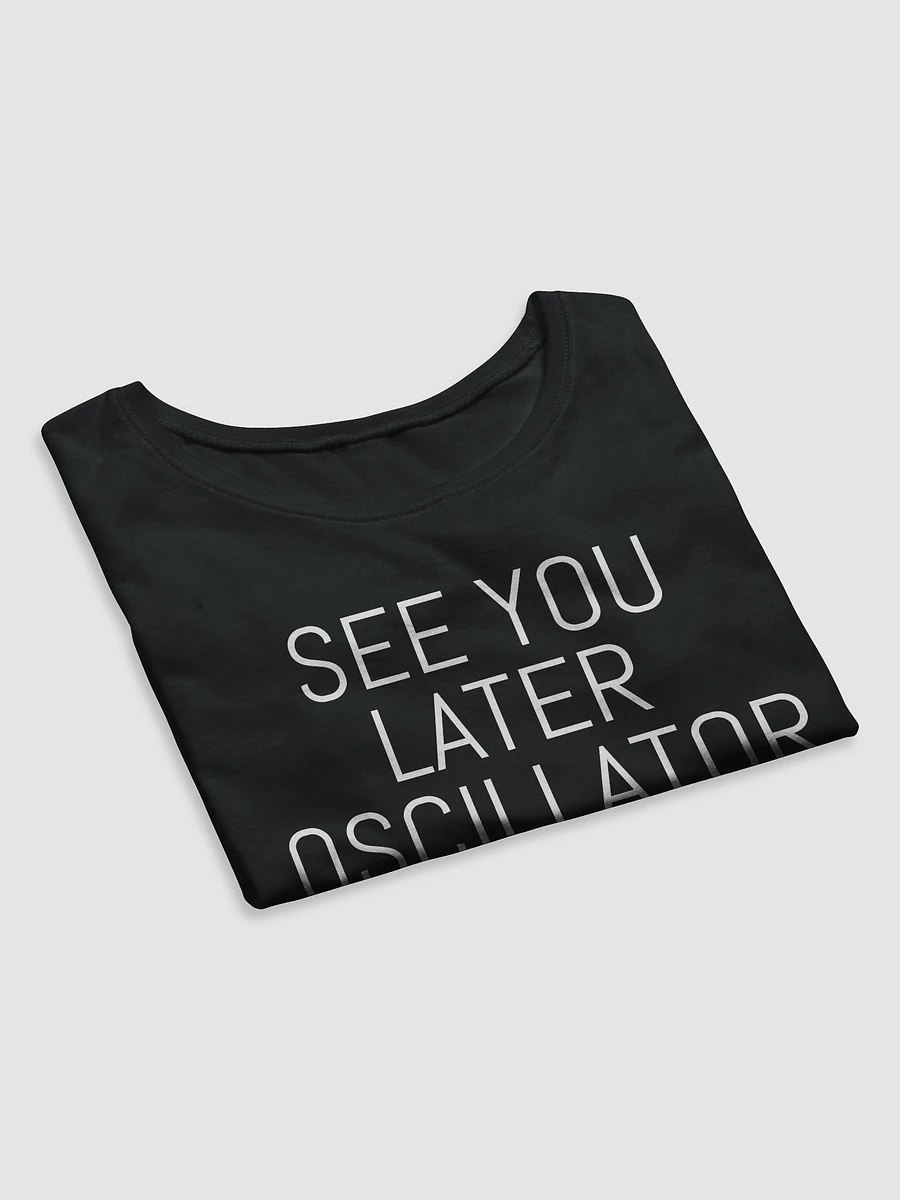 See You Later Oscillator CROP T-Shirt product image (4)