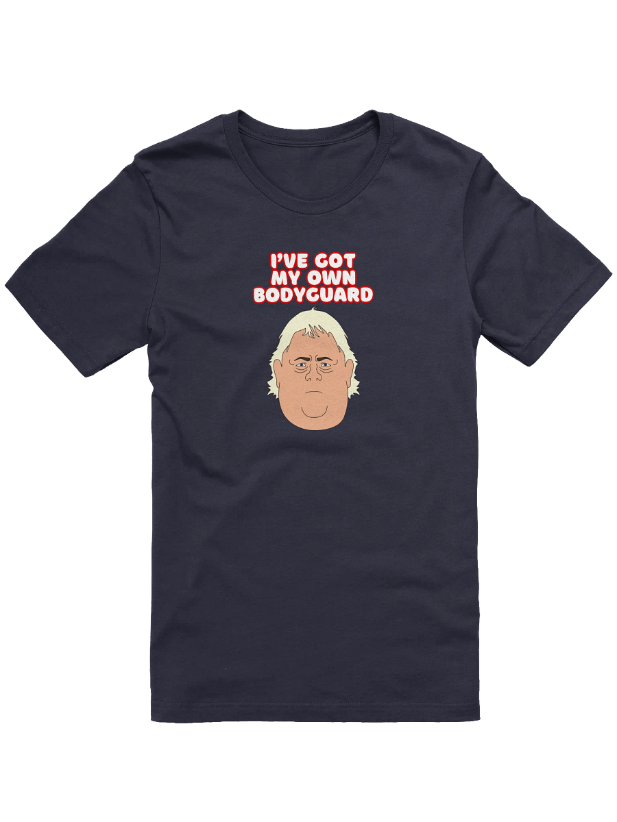 I've got my own bodyguard T-shirt product image (1)