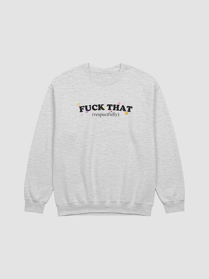 Fuck that respectfully Crewneck product image (1)