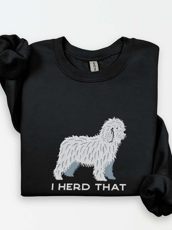 I Herd That Sweatshirt (Embroidered) of a Spanish Water Dog(White) product image (1)