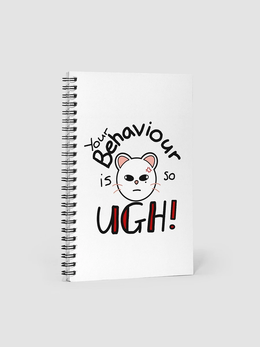 Your behaviour is so ugh notebook product image (1)