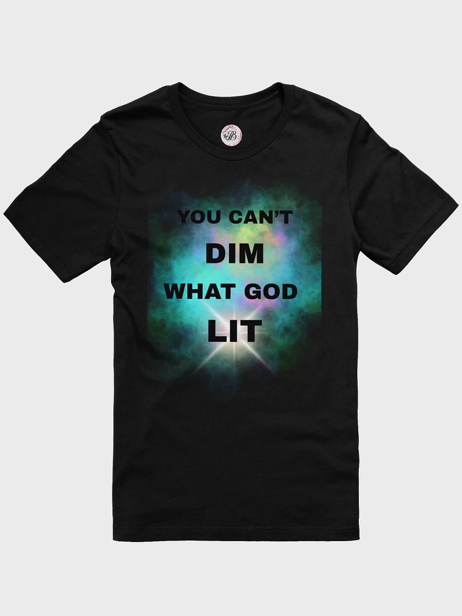 You Cant Dim What God Lit T-Shirt product image (1)