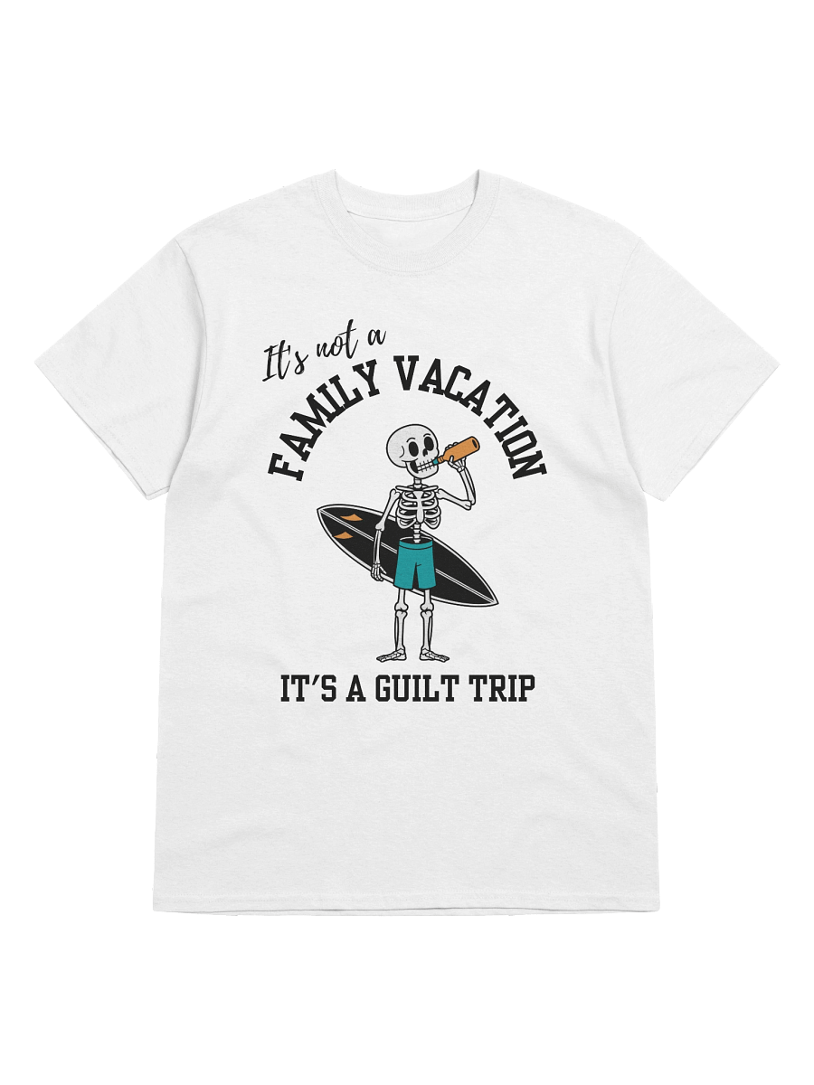It's Not A Family Vacation It's A Guilt Trip T-Shirt product image (41)