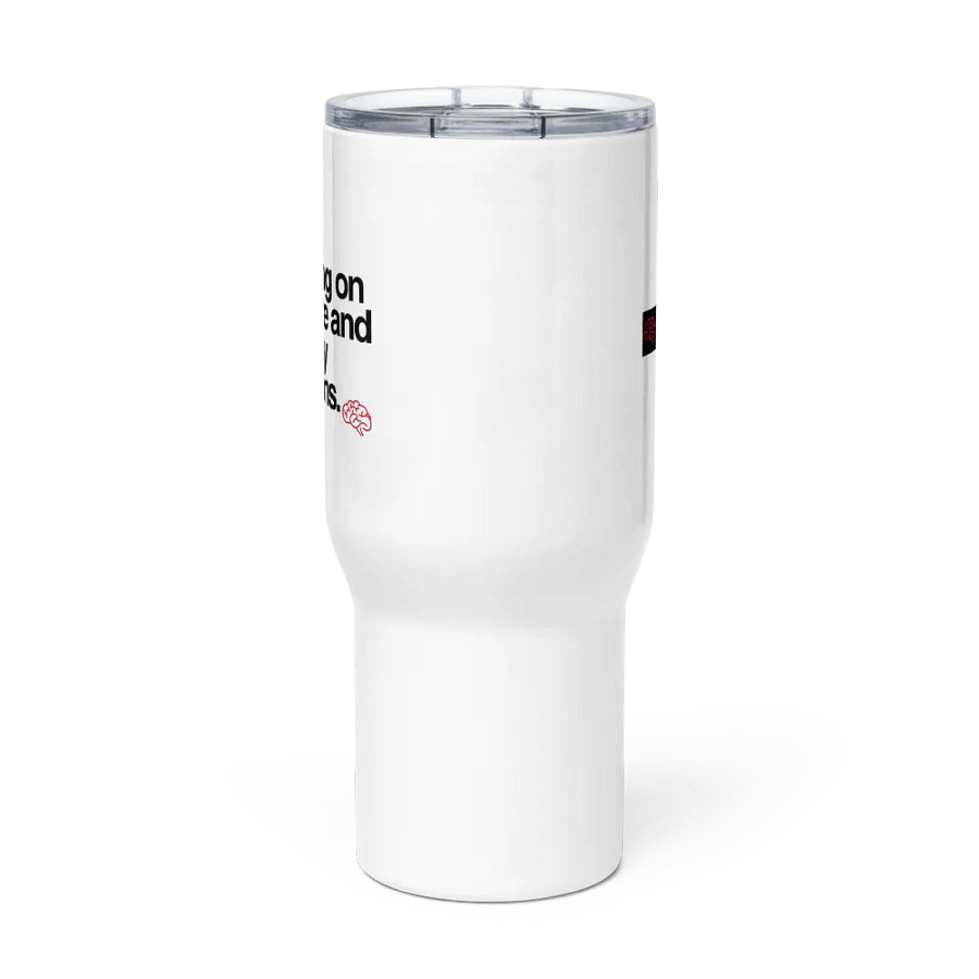 Running on caffeine and therapy: Stainless Steel Travel Mug product image (3)